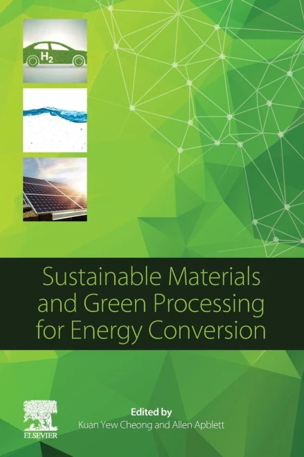 Sustainable Materials And Green Processing For Energy Conversion