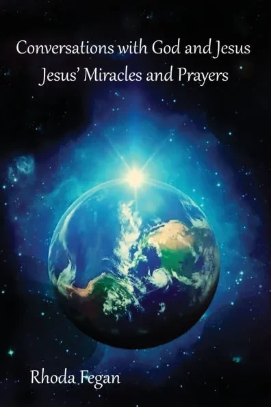 Conversations with God and Jesus: Jesus' Miracles and Prayers