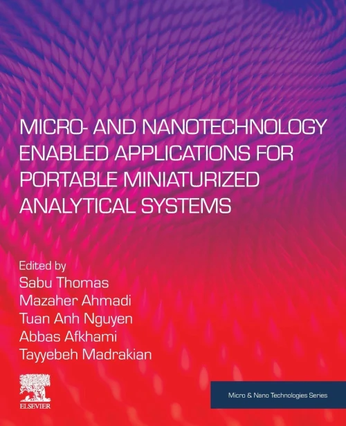 Micro- And Nanotechnology Enabled Applications For Portable Miniaturized Analytical Systems (Micro And Nano Technologies)