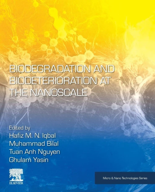 Biodegradation And Biodeterioration At The Nanoscale (Micro And Nano Technologies)
