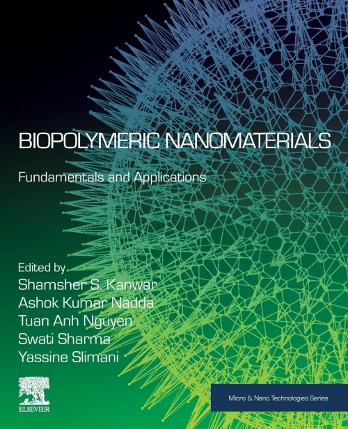 Biopolymeric Nanomaterials: Fundamentals And Applications (Micro And Nano Technologies)