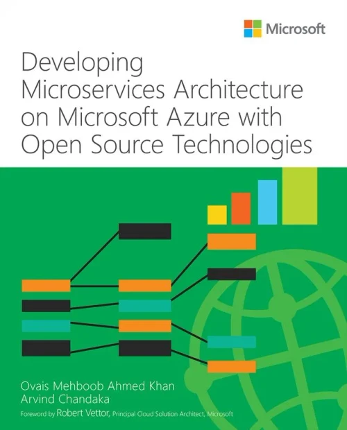 Developing Microservices Architecture On Microsoft Azure With Open Source Technologies (It Best Practices - Microsoft Press)