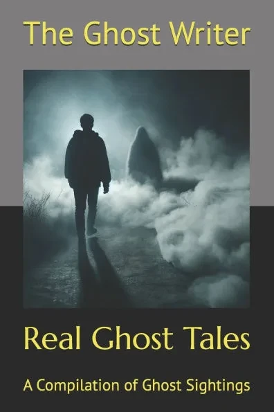 Real Ghost Tales: A Compilation