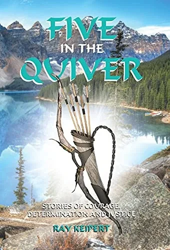 Five In The Quiver: Stories Of Courage, Determination And Justice