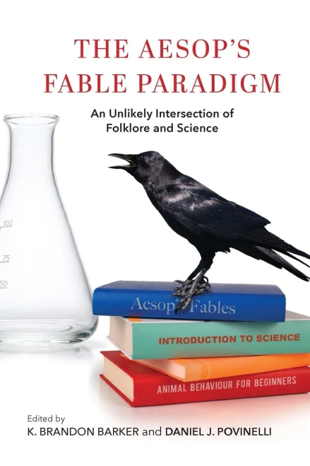 The Aesop'S Fable Paradigm: An Unlikely Intersection Of Folklore And Science (Encounters: Explorations In Folklore And Ethnomusicology)