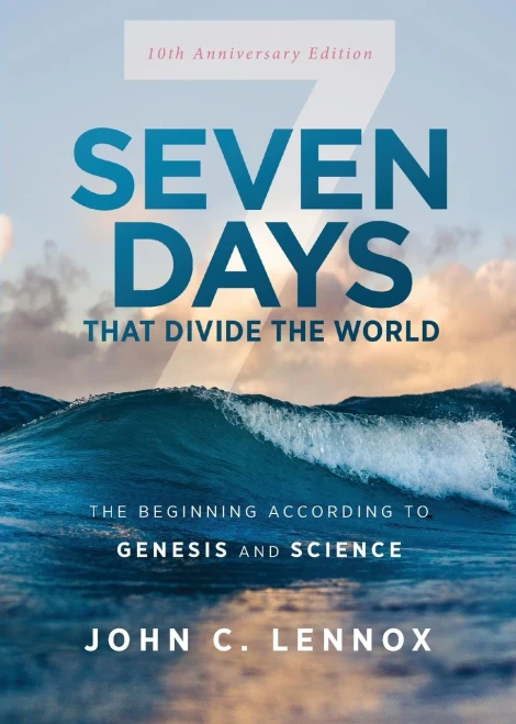 Seven Days That Divide The World, 10Th Anniversary Edition: The Beginning According To Genesis And Science