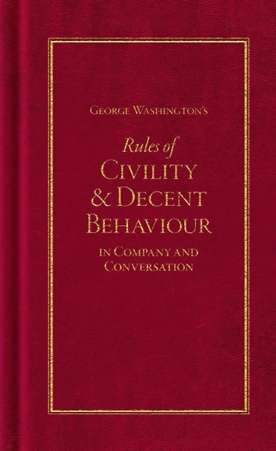 George Washington's Rules of Civility & Decent Behavior in Company and Conversation (Little Books of Wisdom)