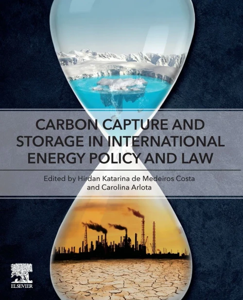 Carbon Capture And Storage In International Energy Policy And Law