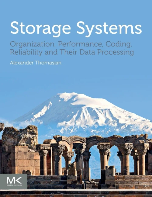 Storage Systems: Organization, Performance, Coding, Reliability, And Their Data Processing