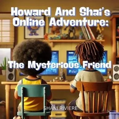 Howard and Shai's Online Adventure: The Mysterious Friend