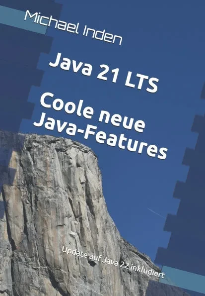 Java 21 LTS -- Coole neue Java-Features: Update auf Java 22 inkludiert