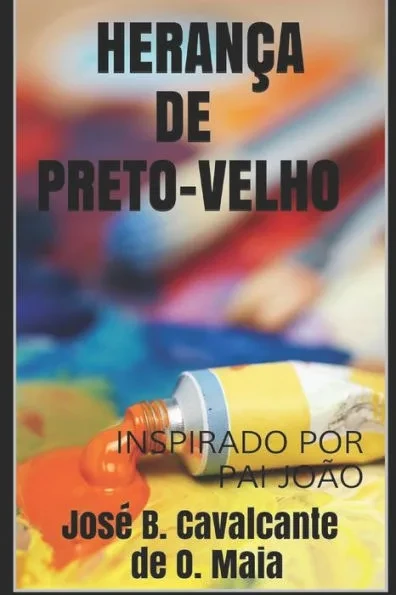 HeranÃ§a de preto-velho: Inspirado Por Pai JoÃ£o