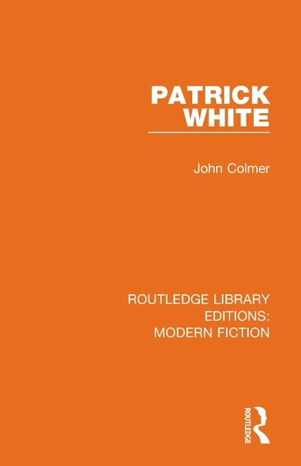 Patrick White (Routledge Library Editions: Modern Fiction)