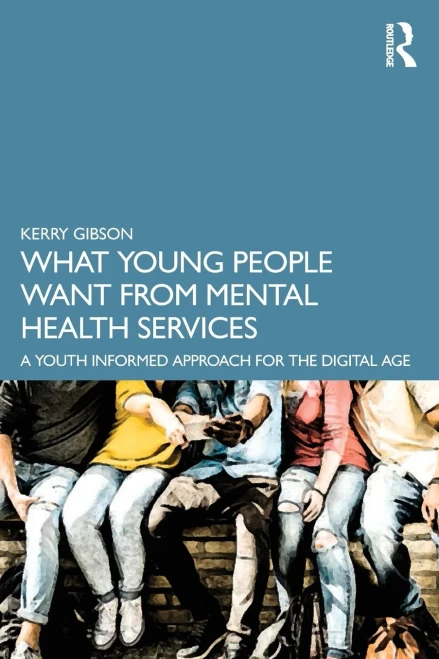 What Young People Want From Mental Health Services: A Youth Informed Approach For The Digital Age