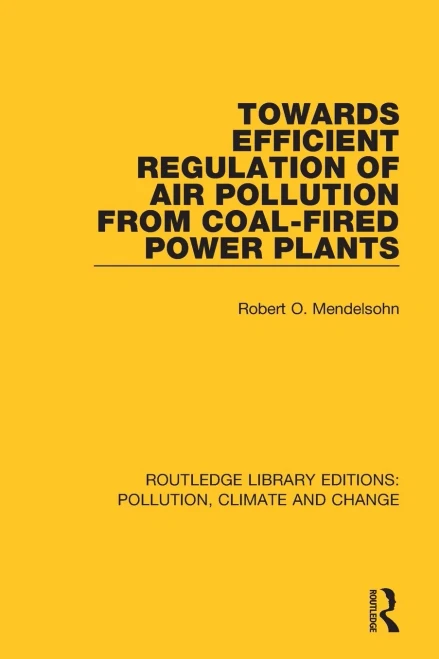 Towards Efficient Regulation Of Air Pollution From Coal-Fired Power Plants (Routledge Library Editions: Pollution, Climate And Change)