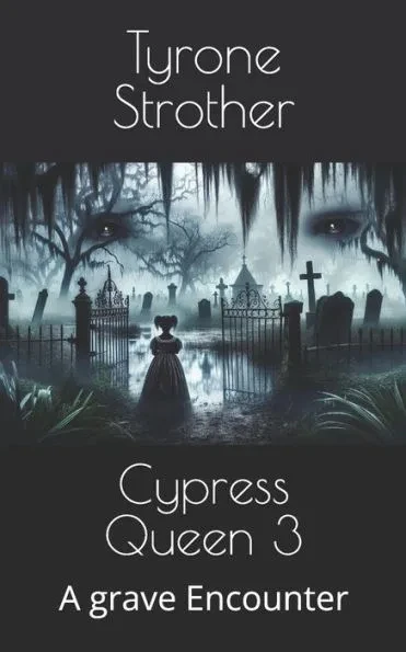 Cypress Queen 3: A grave Encounter