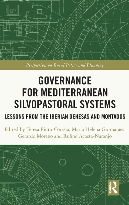 Governance For Mediterranean Silvopastoral Systems: Lessons From The Iberian Dehesas And Montados (Perspectives On Rural Policy And Planning)