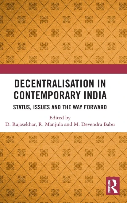 Decentralisation In Contemporary India: Status, Issues And The Way Forward