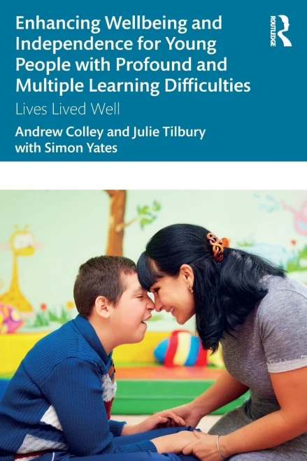 Enhancing Wellbeing And Independence For Young People With Profound And Multiple Learning Difficulties