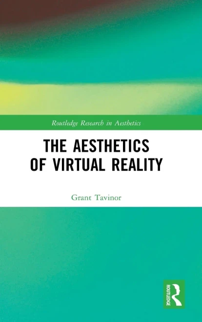 The Aesthetics Of Virtual Reality (Routledge Research In Aesthetics)