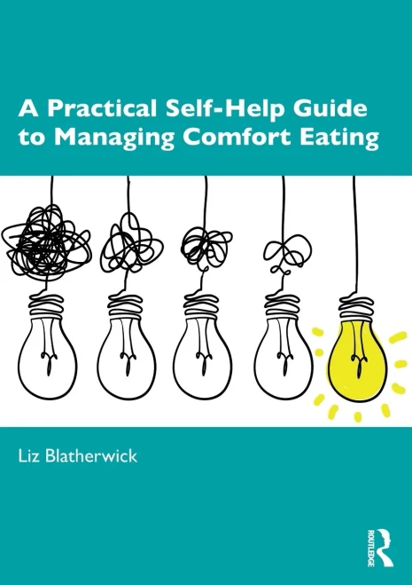 A Practical Self-Help Guide To Managing Comfort Eating