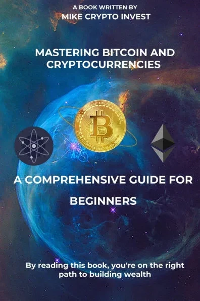 Mastering Bitcoin and Cryptocurrencies: A Comprehensive Guide for Beginners