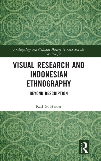 Visual Research And Indonesian Ethnography: Beyond Description (Anthropology And Cultural History In Asia And The Indo-Pacific)