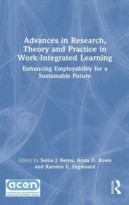Advances In Research, Theory And Practice In Work-Integrated Learning: Enhancing Employability For A Sustainable Future