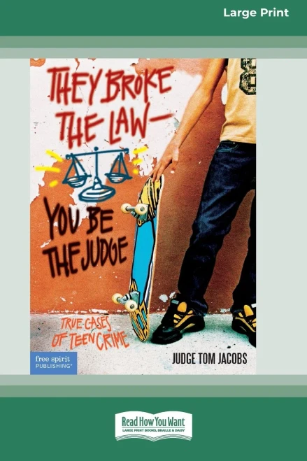 They Broke The Law - You Be The Judge: : True Cases Of Teen Crime [Standard Large Print 16 Pt Edition]