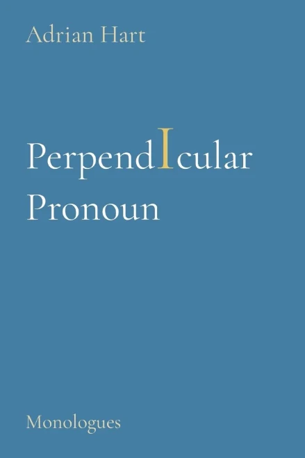 Perpendicuar Pronoun: Monologues