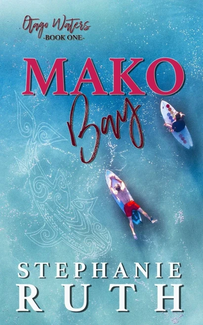 Mako Bay: A New Zealand Friends To Lovers Romance. (Otago Waters)