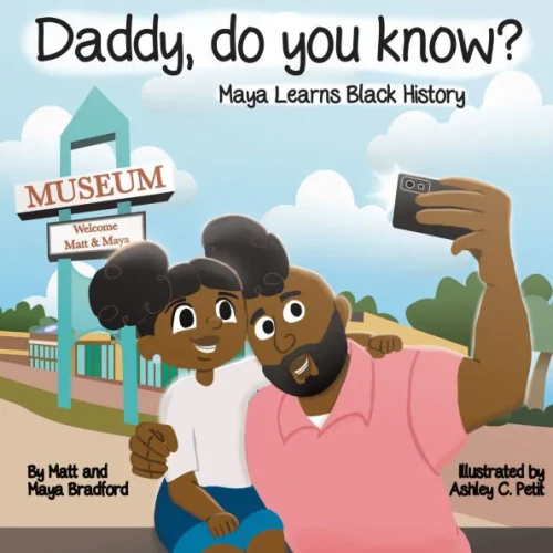 Daddy, Do You Know?: Maya Learns Black History