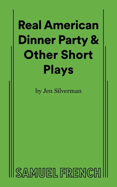 Real American Dinner Party & Other Short Plays