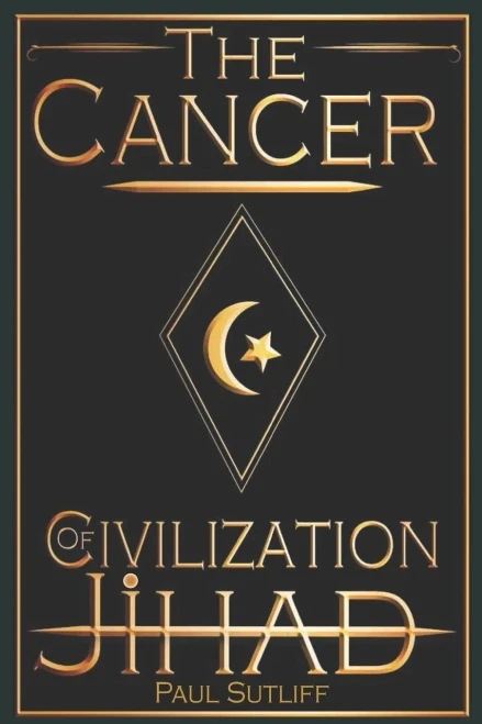 The Cancer Of Civilization Jihad