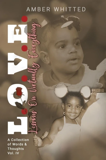 L.O.V.E.: Lessons On Virtually Everything: A Collection Of Words And Thoughts Vol. 4
