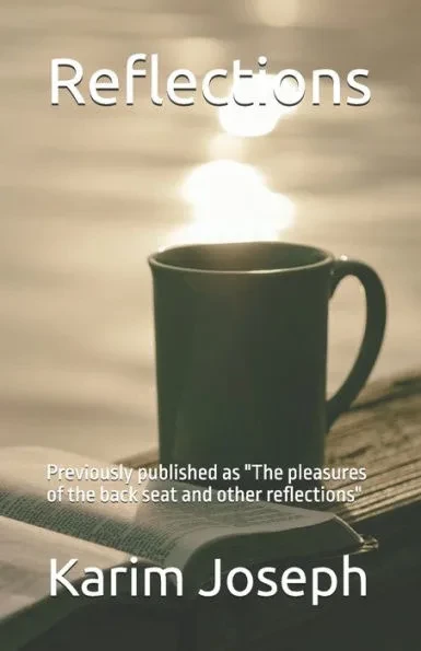 Reflections: Previously published as ""The pleasures of the back seat and other reflections""