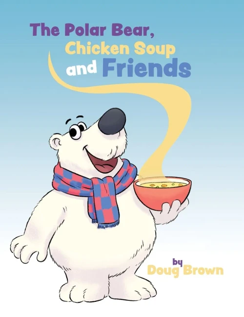 The Polar Bear, Chicken Soup And Friends