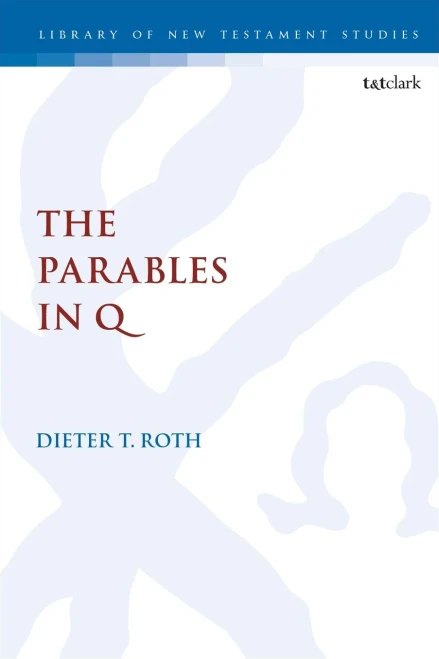 The Parables in Q (The Library of New Testament Studies)