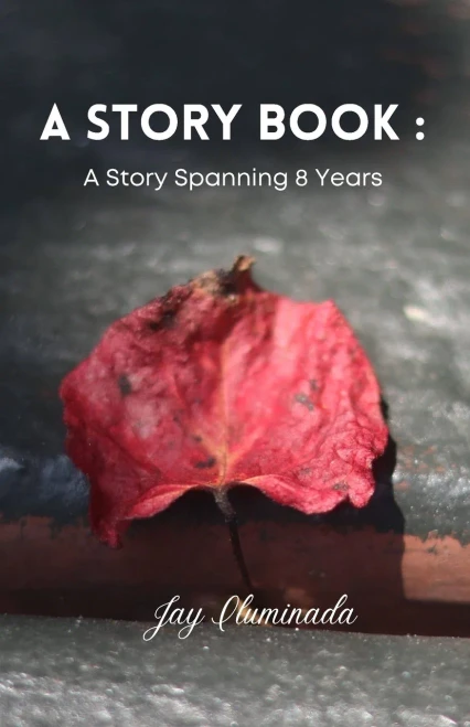 A Story Book: A Story Spanning 8 Years