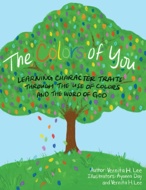 The Colors Of You: Learning Character Traits Through The Use Of Colors & The Word Of God