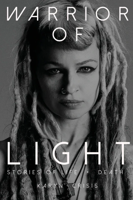 Warrior Of Light: Stories Of Life + Death
