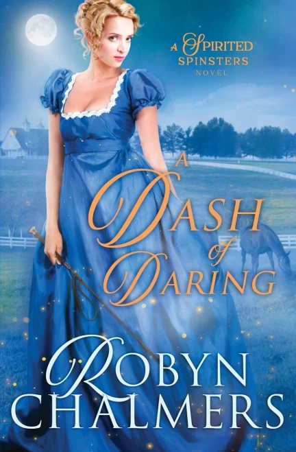 A Dash Of Daring: A Spirited Spinsters Sweet Regency Romance