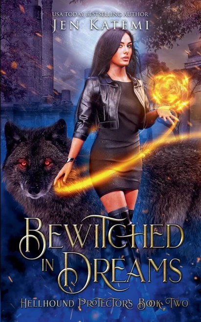 Bewitched In Dreams: A Steamy Paranormal Witches & Shifter Romance (Hellhound Protectors)