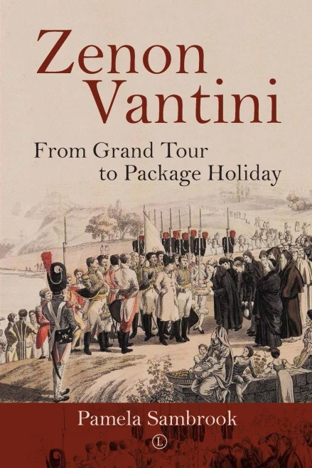 Zenon Vantini: From Grand Tour To Package Holiday