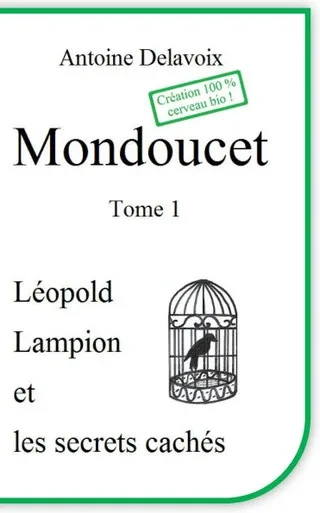 Mondoucet: Tome 1 Léopold Lampion et les secrets cachés
