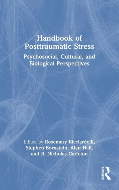 Handbook Of Posttraumatic Stress: Psychosocial, Cultural, And Biological Perspectives
