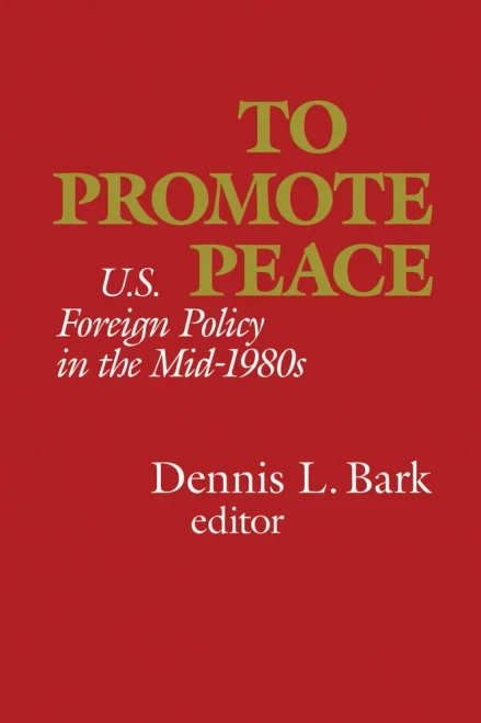 To Promote Peace: U.S. Foreign Policy In The Mid-1980S