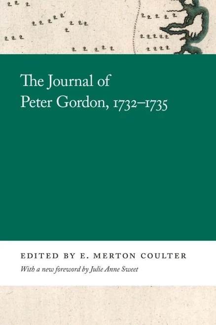 The Journal Of Peter Gordon, 17321735 (Georgia Open History Library)