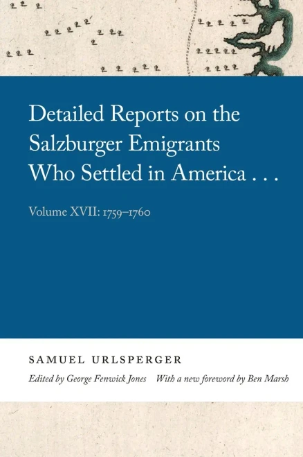 Detailed Reports On The Salzburger Emigrants Who Settled In America...: Volume Xvii: 1759-1760 (Georgia Open History Library)