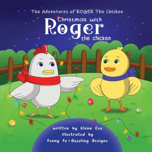 The Adventures Of Roger The Chicken: Christmas With Roger The Chicken